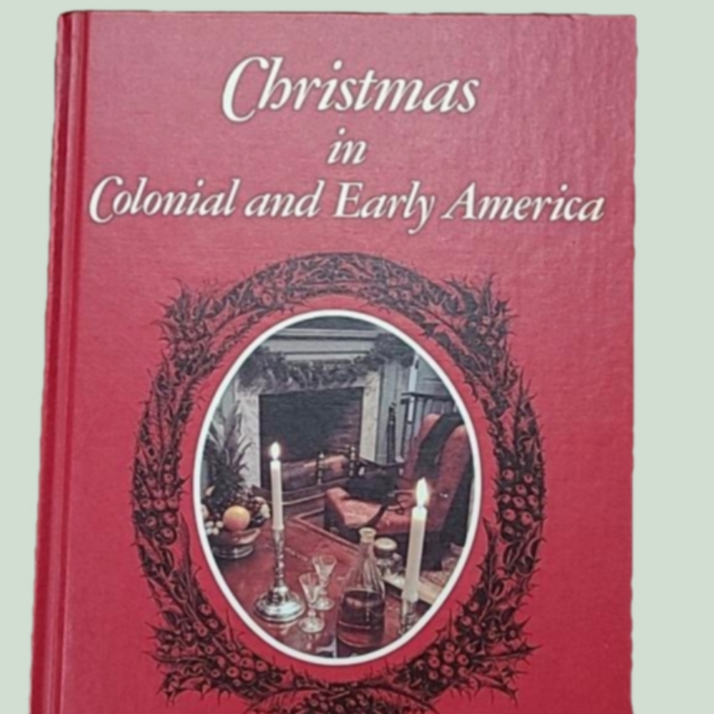 Christmas in Colonial and Early America ©️ 1975